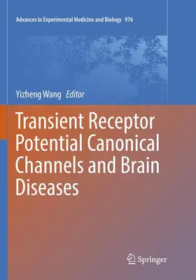 Wang |  Transient Receptor Potential Canonical Channels and Brain Diseases | Buch |  Sack Fachmedien