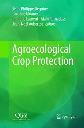 Deguine / Gloanec / Aubertot |  Agroecological Crop Protection | Buch |  Sack Fachmedien