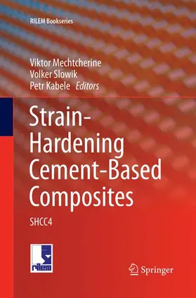 Mechtcherine / Kabele / Slowik |  Strain-Hardening Cement-Based Composites | Buch |  Sack Fachmedien