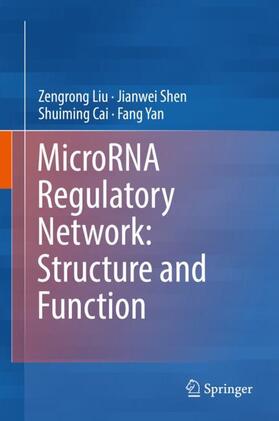 Liu / Yan / Shen |  MicroRNA Regulatory Network: Structure and Function | Buch |  Sack Fachmedien