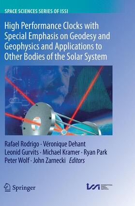 Rodrigo / Dehant / Gurvits |  High Performance Clocks with Special Emphasis on Geodesy and Geophysics and Applications to Other Bodies of the Solar System | Buch |  Sack Fachmedien