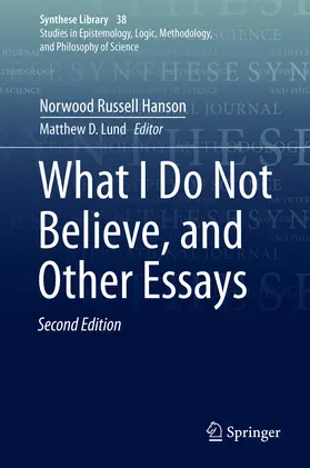 Hanson / Lund |  What I Do Not Believe, and Other Essays | eBook | Sack Fachmedien