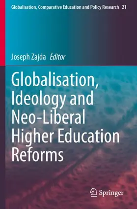 Zajda |  Globalisation, Ideology and Neo-Liberal Higher Education Reforms | Buch |  Sack Fachmedien