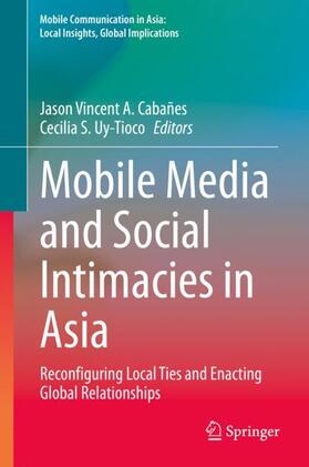 Uy-Tioco / Cabañes |  Mobile Media and Social Intimacies in Asia | Buch |  Sack Fachmedien