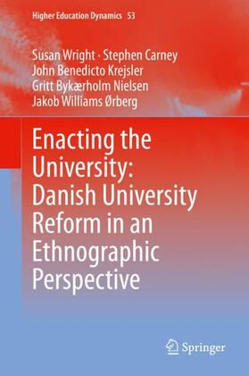 Wright / Carney / Williams Ørberg |  Enacting the University: Danish University Reform in an Ethnographic Perspective | Buch |  Sack Fachmedien