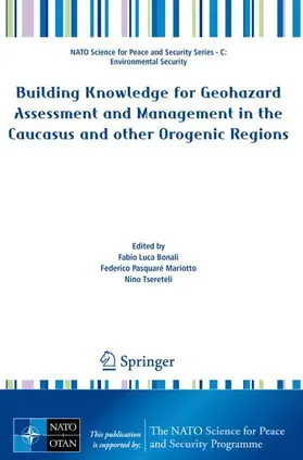 Bonali / Tsereteli / Pasquaré Mariotto |  Building Knowledge for Geohazard Assessment and Management in the Caucasus and other Orogenic Regions | Buch |  Sack Fachmedien