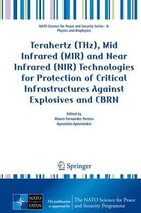 Apostolakis / Pereira |  Terahertz (THz), Mid Infrared (MIR) and Near Infrared (NIR) Technologies for Protection of Critical Infrastructures Against Explosives and CBRN | Buch |  Sack Fachmedien