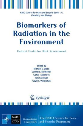 Wood / Mothersill / Woloschak |  Biomarkers of Radiation in the Environment | Buch |  Sack Fachmedien