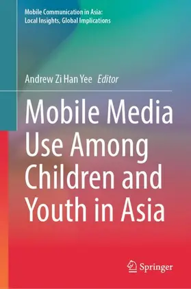 Yee |  Mobile Media Use Among Children and Youth in Asia | Buch |  Sack Fachmedien