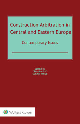 Baltag / Vasile | Construction Arbitration in Central and Eastern Europe | Buch | 978-94-035-0331-8 | sack.de