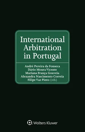 Pereira da Fonseca / Moura Vicente / França Gouveia |  International Arbitration in Portugal | Buch |  Sack Fachmedien