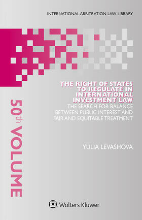 Levashova |  The Right of States to Regulate in International Investment Law: The Search for Balance Between Public Interest and Fair and Equitable Treatment | Buch |  Sack Fachmedien