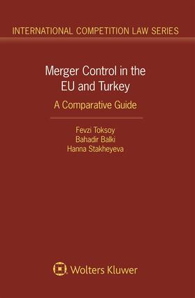 Toksoy / Balki / Stakheyeva |  Merger Control in the EU and Turkey | Buch |  Sack Fachmedien