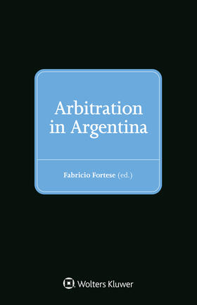 Fortese | Arbitration in Argentina | Buch | 978-94-035-1420-8 | sack.de