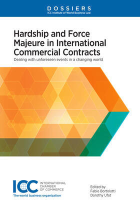 Bortolotti / Ufot |  Hardship and Force Majeure in International Commercial Contracts | Buch |  Sack Fachmedien