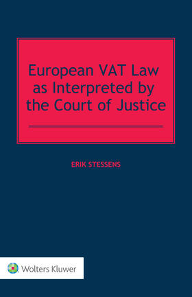 Stessens | European VAT Law as Interpreted by the Court of Justice | Buch | 978-94-035-1846-6 | sack.de