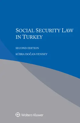 Dogan-Yenisey |  Social Security Law in Turkey | Buch |  Sack Fachmedien