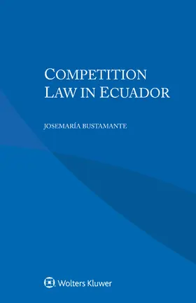 Bustamante |  Competition Law in Ecuador | Buch |  Sack Fachmedien