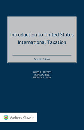 Repetti / Ring / Shay |  Introduction to United States International Taxation | Buch |  Sack Fachmedien