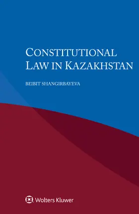 Shangirbayeva |  Constitutional Law in Kazakhstan | Buch |  Sack Fachmedien