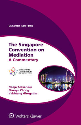 Alexander / Chong / Giorgadze |  SINGAPORE CONVENTION ON MEDIAT | Buch |  Sack Fachmedien
