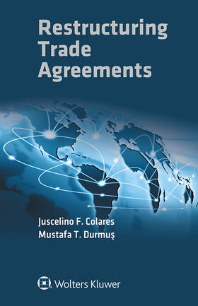 Colares / Durmus |  Restructuring Trade Agreements | Buch |  Sack Fachmedien