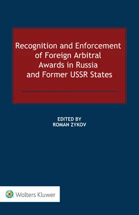 Zykov |  Recognition and Enforcement of Foreign Arbitral Awards in Russia and Former USSR States | Buch |  Sack Fachmedien