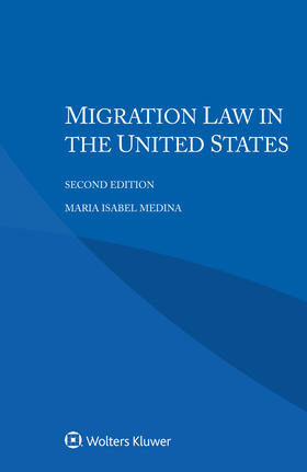 Isabel Medina |  Migration Law in the United States | Buch |  Sack Fachmedien