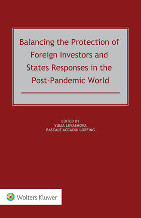 Levashova / Lorfing |  Balancing the Protection of Foreign Investors and States Responses in the Post-Pandemic World | Buch |  Sack Fachmedien