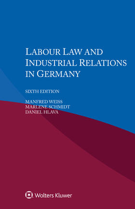 Weiss / Schmidt / Hlava |  Labour Law and Industrial Relations in Germany | Buch |  Sack Fachmedien