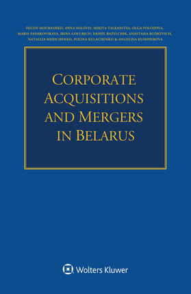 Mourashko / Solovei / Talkanitsa |  Corporate Acquisitions and Mergers in Belarus | Buch |  Sack Fachmedien