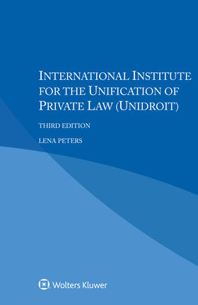 Peters |  International Institute for the Unification of Private Law (UNIDROIT) | Buch |  Sack Fachmedien