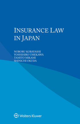 Kobayashi / Umekawa / Mikami | Insurance Law in Japan | Buch | 978-94-035-4781-7 | sack.de