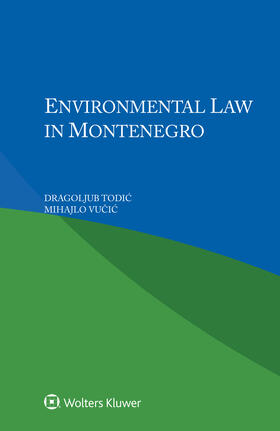 Todic / Vucic |  Environmental Law in Montenegro | Buch |  Sack Fachmedien