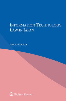 Yanaga |  Information Technology Law in Japan | Buch |  Sack Fachmedien