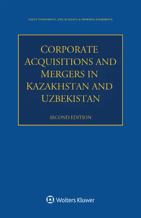 Yerkinbayev / Benjamin / Kambarova |  Corporate Acquisitions and Mergers in Kazakhstan and Uzbekistan | Buch |  Sack Fachmedien