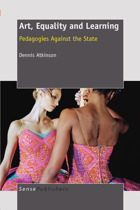 Atkinson |  Art, Equality and Learning: Pedagogies Against the State | eBook | Sack Fachmedien