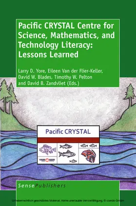 Yore / Flier-Keller / Blades |  Pacific CRYSTAL Centre for Science, Mathematics, and Technology Literacy: Lessons Learned | eBook | Sack Fachmedien