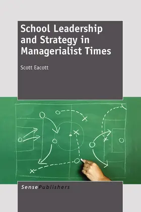 Eacott |  School Leadership and Strategy in Managerialist Times | eBook | Sack Fachmedien