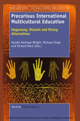 Wright / Singh / Race |  Precarious International Multicultural Education:Hegemony, Dissent and Rising Alternatives | eBook | Sack Fachmedien