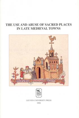 Trio / Smet |  The Use and Abuse of Sacred Places in Late Medieval Towns | eBook | Sack Fachmedien