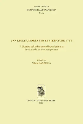 Sanzotta |  Una lingua morta per letterature vive: il dibattito sul latino come lingua letteraria in età moderna e contemporanea | eBook | Sack Fachmedien