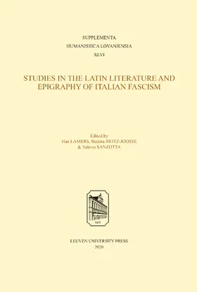 Lamers / Reitz-Joosse / Sanzotta |  Studies in the Latin Literature and Epigraphy of Italian Fascism | eBook | Sack Fachmedien