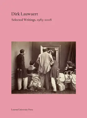 Lauwaert / Asselberghs / Desmet |  Dirk Lauwaert. Selected Writings, 1983-2008 | eBook | Sack Fachmedien