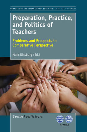 Ginsburg |  Preparation, Practice, and Politics of Teachers | eBook | Sack Fachmedien