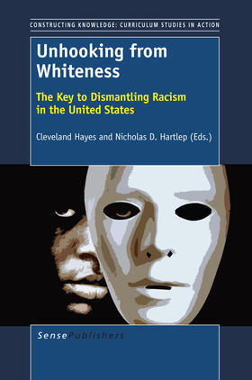 Hayes / D. Hartlep |  Unhooking from Whiteness | eBook | Sack Fachmedien