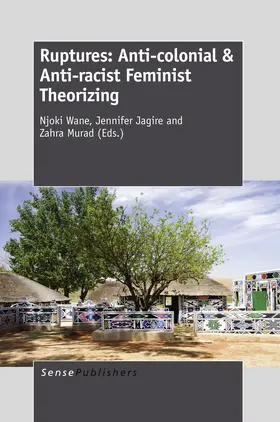 Wane / Jagire / Murad |  Ruptures: Anti-colonial & Anti-racist Feminist Theorizing | eBook | Sack Fachmedien