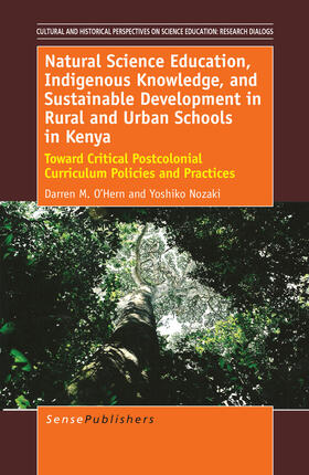 O’Hern / Nozaki |  Natural Science Education, Indigenous Knowledge, and Sustainable Development in Rural and Urban Schools in Kenya | eBook | Sack Fachmedien