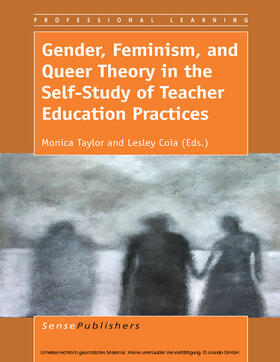 Taylor / Coia |  Gender, Feminism, and Queer Theory in the Self-Study of Teacher Education Practices | eBook | Sack Fachmedien