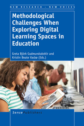 Gudmundsdottir / Vasbø |  Methodological Challenges When Exploring Digital Learning Spaces in Education | eBook | Sack Fachmedien
